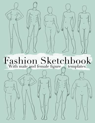 Fashion sketchbook with male and female figure templates: Sketchbook for designing clothes for different body types (plus size and slim). For artists, … and fashion lovers. (Minimalist Sketchbooks)