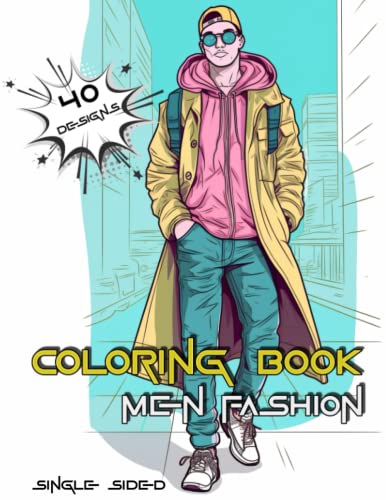 Men Fashion Coloring Book: Unleash Your Creativity with Stylish Outfits for Men