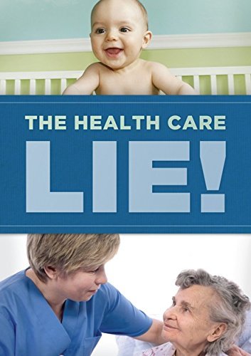 The Health Care Lie – DVD by Truth In Action Ministries