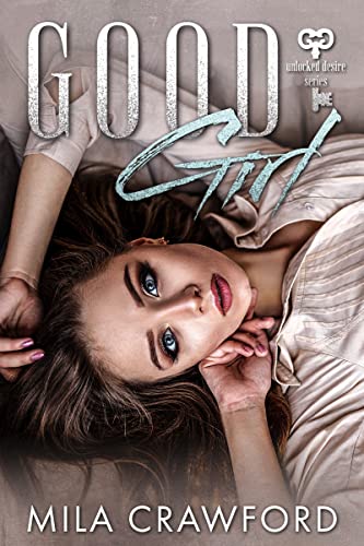 Good Girl: Older Man/Younger Woman Romance (Unlocked Desire Series)