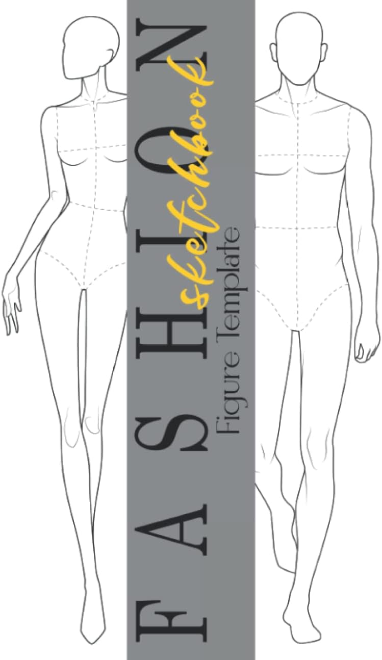 Fashion Sketchbook Figure Template: 238 Really Helpful Large Female and Male Figure Professionally Templates for Easily Sketching Your Fashion Design … Fashion Designers, and Fashion Lovers.